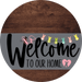 Welcome To Our Home Sign Easter Gray Stripe Wood Grain Decoe-3415-Dh 18 Round