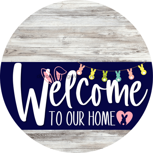 Welcome To Our Home Sign Easter Navy Stripe White Wash Decoe-3411-Dh 18 Wood Round