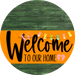 Welcome To Our Home Sign Easter Orange Stripe Green Stain Decoe-3533-Dh 18 Wood Round