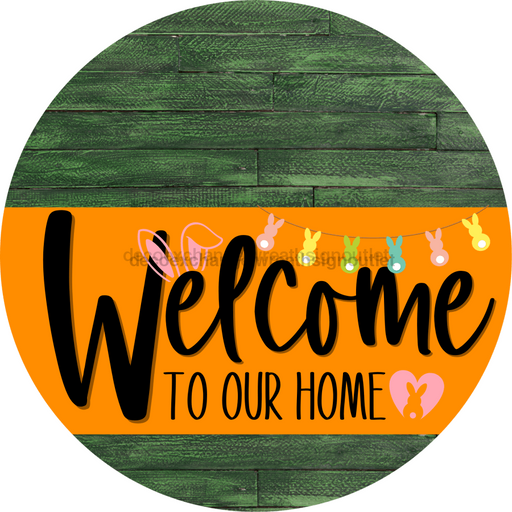 Welcome To Our Home Sign Easter Orange Stripe Green Stain Decoe-3533-Dh 18 Wood Round