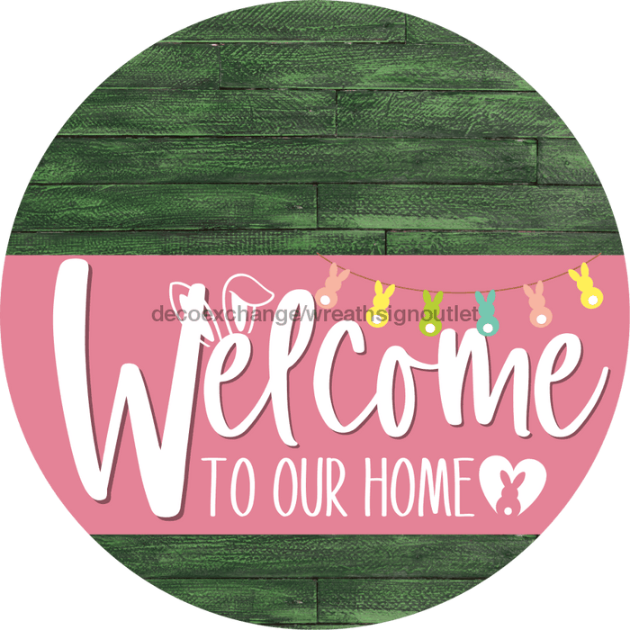 Welcome To Our Home Sign Easter Pink Stripe Green Stain Decoe-3492-Dh 18 Wood Round