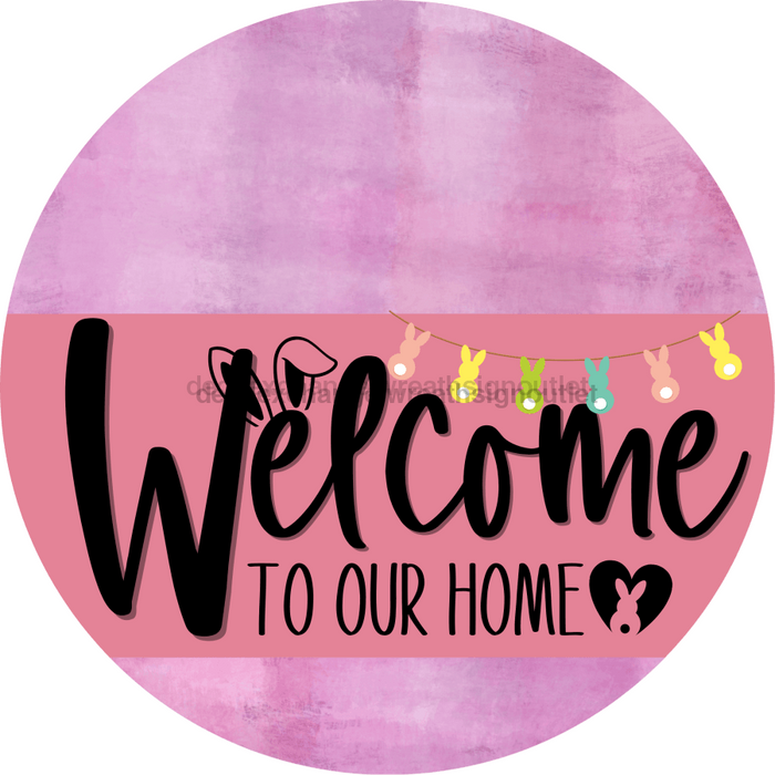 Welcome To Our Home Sign Easter Pink Stripe Stain Decoe-3479-Dh 18 Wood Round