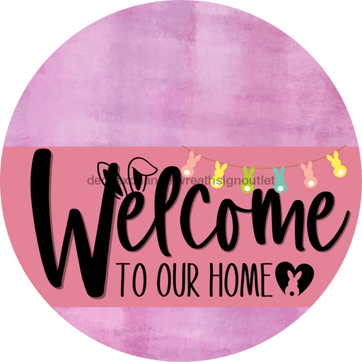 Welcome To Our Home Sign Easter Pink Stripe Stain Decoe-3479-Dh 18 Wood Round