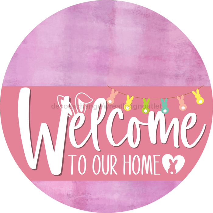 Welcome To Our Home Sign Easter Pink Stripe Stain Decoe-3489-Dh 18 Wood Round
