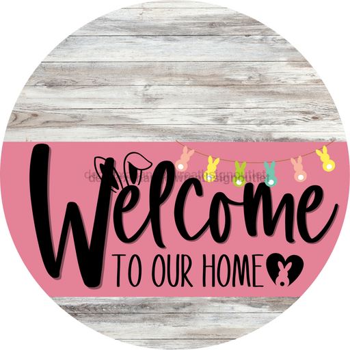 Welcome To Our Home Sign Easter Pink Stripe White Wash Decoe-3481-Dh 18 Wood Round