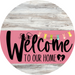 Welcome To Our Home Sign Easter Pink Stripe White Wash Decoe-3481-Dh 18 Wood Round