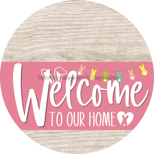 Welcome To Our Home Sign Easter Pink Stripe White Wash Decoe-3490-Dh 18 Wood Round