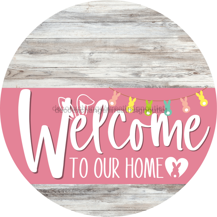 Welcome To Our Home Sign Easter Pink Stripe White Wash Decoe-3491-Dh 18 Wood Round