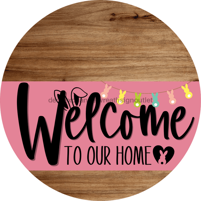 Welcome To Our Home Sign Easter Pink Stripe Wood Grain Decoe-3473-Dh 18 Round