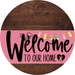 Welcome To Our Home Sign Easter Pink Stripe Wood Grain Decoe-3475-Dh 18 Round