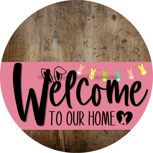 Welcome To Our Home Sign Easter Pink Stripe Wood Grain Decoe-3476-Dh 18 Round
