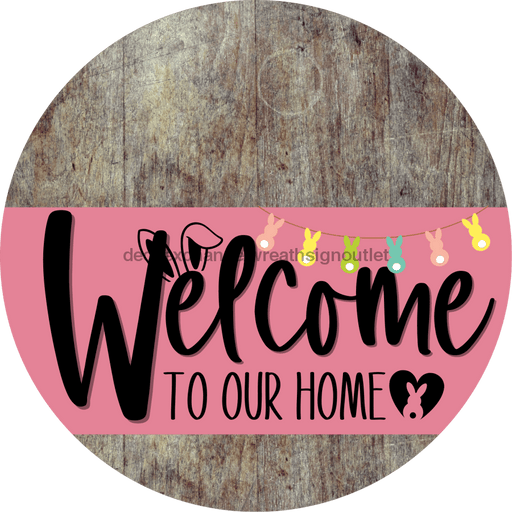 Welcome To Our Home Sign Easter Pink Stripe Wood Grain Decoe-3477-Dh 18 Round