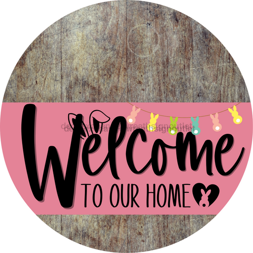Welcome To Our Home Sign Easter Pink Stripe Wood Grain Decoe-3477-Dh 18 Round
