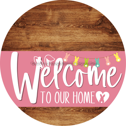 Welcome To Our Home Sign Easter Pink Stripe Wood Grain Decoe-3484-Dh 18 Round