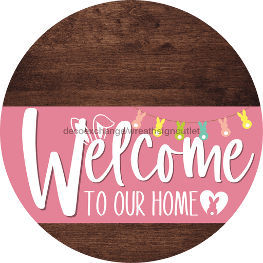 Welcome To Our Home Sign Easter Pink Stripe Wood Grain Decoe-3485-Dh 18 Round