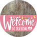 Welcome To Our Home Sign Easter Pink Stripe Wood Grain Decoe-3487-Dh 18 Round