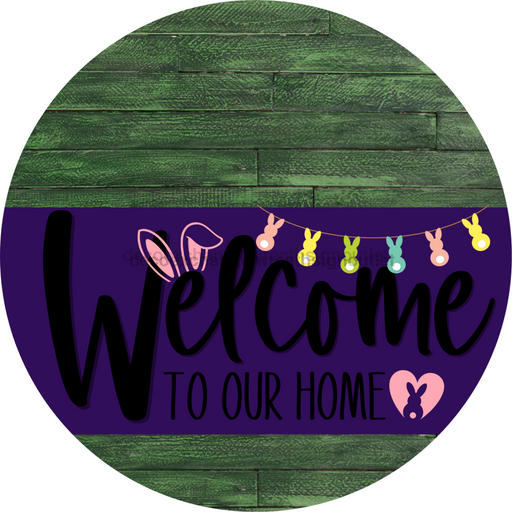 Welcome To Our Home Sign Easter Purple Stripe Green Stain Decoe-3502-Dh 18 Wood Round