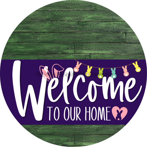 Welcome To Our Home Sign Easter Purple Stripe Green Stain Decoe-3512-Dh 18 Wood Round