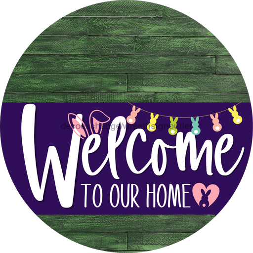 Welcome To Our Home Sign Easter Purple Stripe Green Stain Decoe-3512-Dh 18 Wood Round