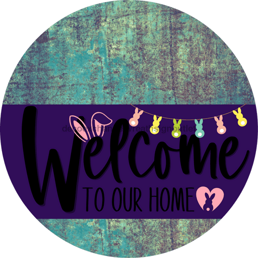 Welcome To Our Home Sign Easter Purple Stripe Petina Look Decoe-3498-Dh 18 Wood Round