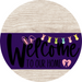 Welcome To Our Home Sign Easter Purple Stripe White Wash Decoe-3500-Dh 18 Wood Round