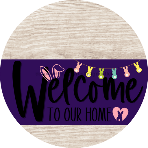 Welcome To Our Home Sign Easter Purple Stripe White Wash Decoe-3500-Dh 18 Wood Round