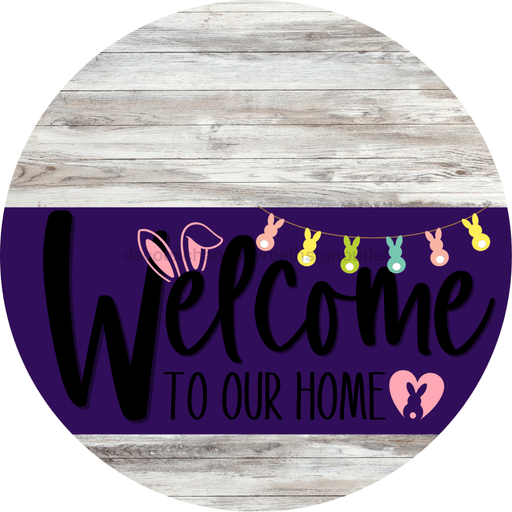 Welcome To Our Home Sign Easter Purple Stripe White Wash Decoe-3501-Dh 18 Wood Round