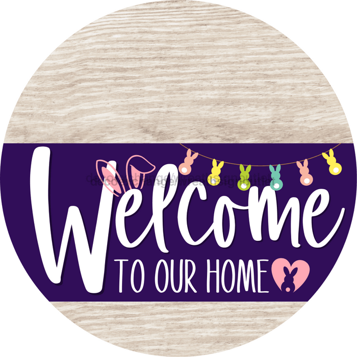 Welcome To Our Home Sign Easter Purple Stripe White Wash Decoe-3510-Dh 18 Wood Round
