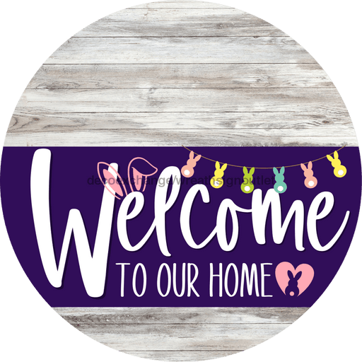 Welcome To Our Home Sign Easter Purple Stripe White Wash Decoe-3511-Dh 18 Wood Round