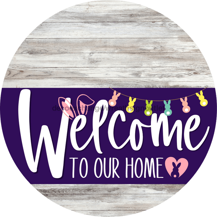 Welcome To Our Home Sign Easter Purple Stripe White Wash Decoe-3511-Dh 18 Wood Round