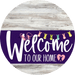 Welcome To Our Home Sign Easter Purple Stripe White Wash Decoe-3511-Dh 18 Wood Round