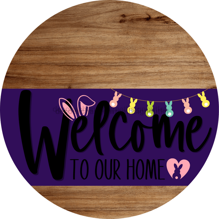 Welcome To Our Home Sign Easter Purple Stripe Wood Grain Decoe-3493-Dh 18 Round