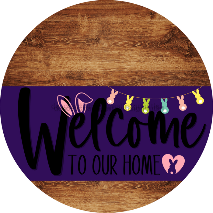 Welcome To Our Home Sign Easter Purple Stripe Wood Grain Decoe-3494-Dh 18 Round