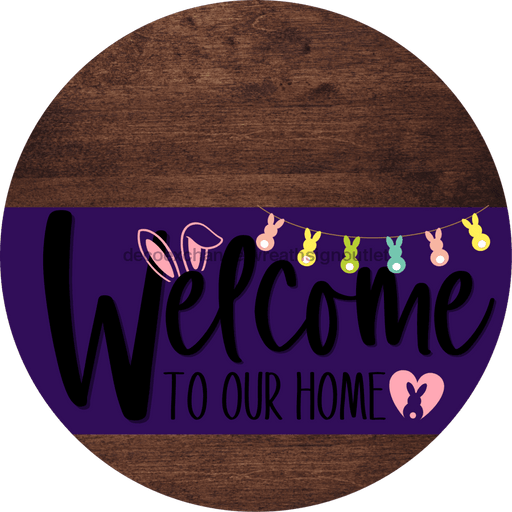 Welcome To Our Home Sign Easter Purple Stripe Wood Grain Decoe-3495-Dh 18 Round