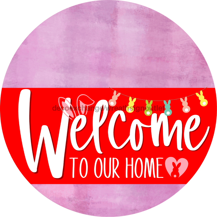 Welcome To Our Home Sign Easter Red Stripe Pink Stain Decoe-3449-Dh 18 Wood Round