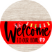 Welcome To Our Home Sign Easter Red Stripe White Wash Decoe-3440-Dh 18 Wood Round