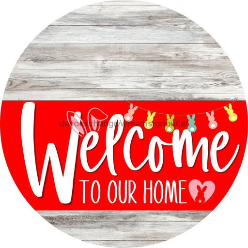 Welcome To Our Home Sign Easter Red Stripe White Wash Decoe-3451-Dh 18 Wood Round