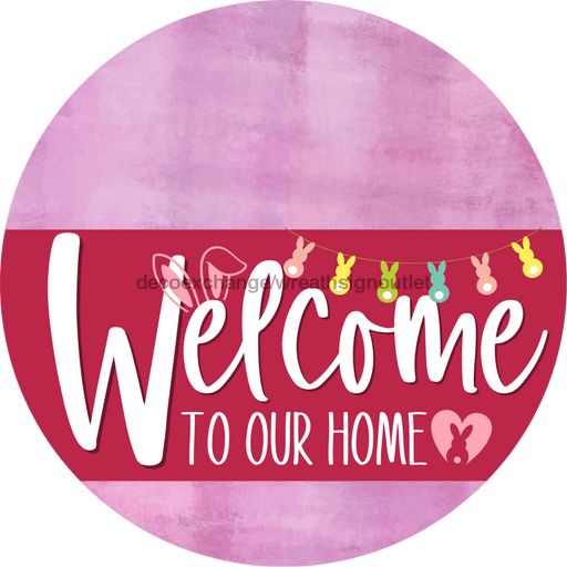 Welcome To Our Home Sign Easter Viva Magenta Stripe Pink Stain Decoe-3529-Dh 18 Wood Round