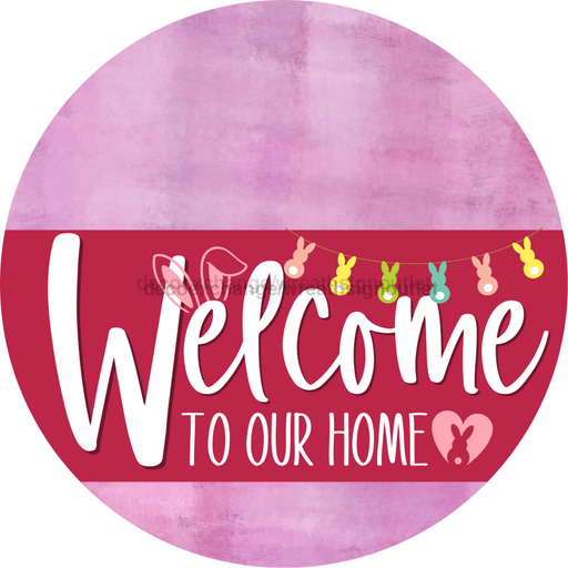 Welcome To Our Home Sign Easter Viva Magenta Stripe Pink Stain Decoe-3529-Dh 18 Wood Round
