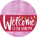 Welcome To Our Home Sign Easter Viva Magenta Stripe Pink Stain Decoe-3529-Dh 18 Wood Round