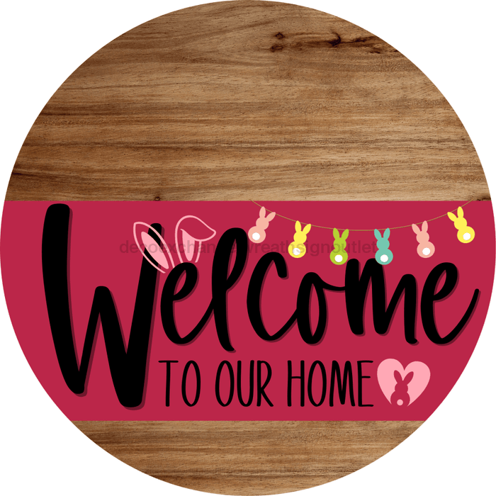 Welcome To Our Home Sign Easter Viva Magenta Stripe Wood Grain Decoe-3513-Dh 18 Round