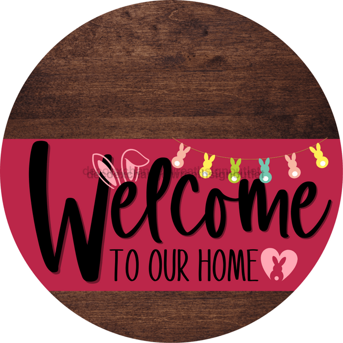 Welcome To Our Home Sign Easter Viva Magenta Stripe Wood Grain Decoe-3515-Dh 18 Round
