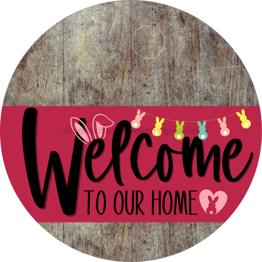 Welcome To Our Home Sign Easter Viva Magenta Stripe Wood Grain Decoe-3517-Dh 18 Round