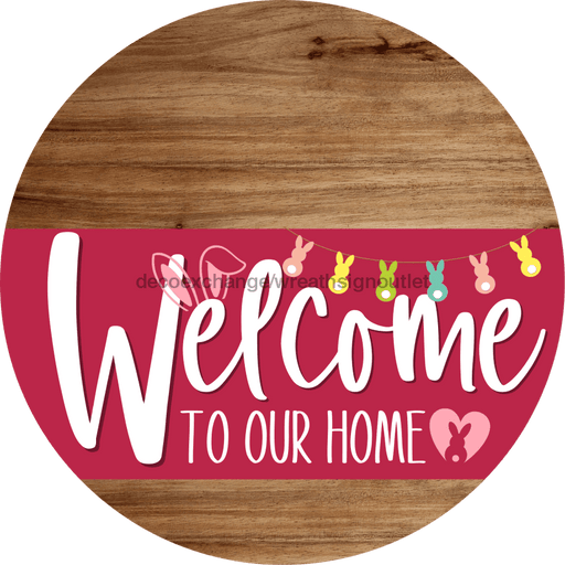 Welcome To Our Home Sign Easter Viva Magenta Stripe Wood Grain Decoe-3523-Dh 18 Round