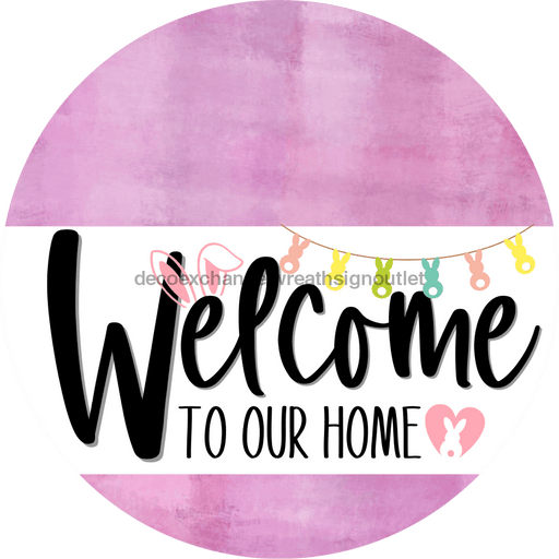 Welcome To Our Home Sign Easter White Stripe Pink Stain Decoe-3399-Dh 18 Wood Round