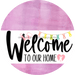 Welcome To Our Home Sign Easter White Stripe Pink Stain Decoe-3399-Dh 18 Wood Round