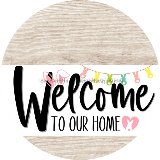 Welcome To Our Home Sign Easter White Stripe Wash Decoe-3400-Dh 18 Wood Round