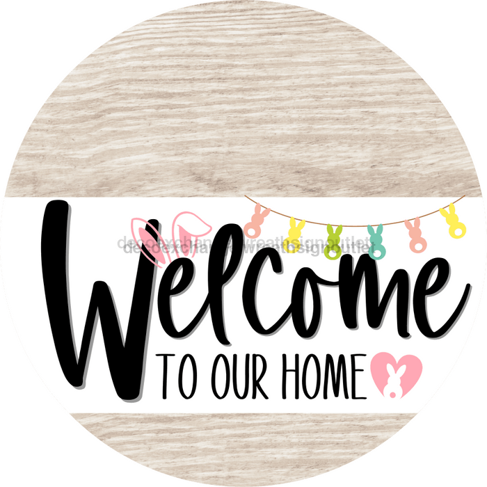 Welcome To Our Home Sign Easter White Stripe Wash Decoe-3400-Dh 18 Wood Round