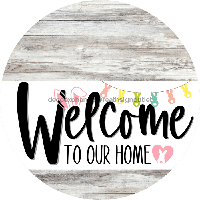 Welcome To Our Home Sign Easter White Stripe Wash Decoe-3401-Dh 18 Wood Round