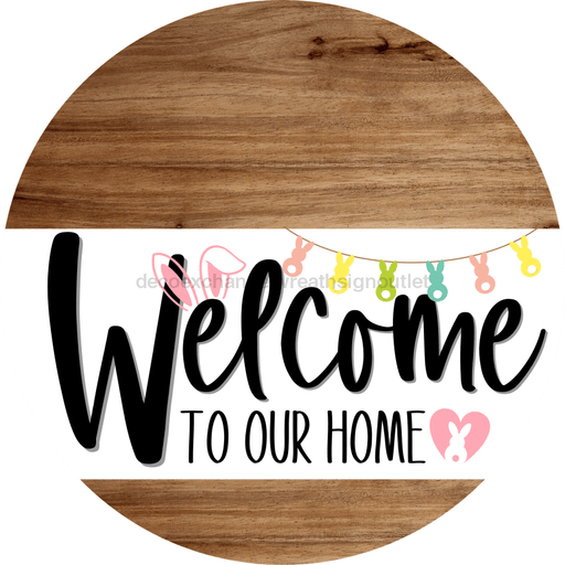 Welcome To Our Home Sign Easter White Stripe Wood Grain Decoe-3393-Dh 18 Round